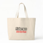 Fishermen Make Great Lovers Canvas Bags