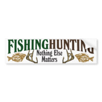 Fishing and Hunting Nothing Else Matters