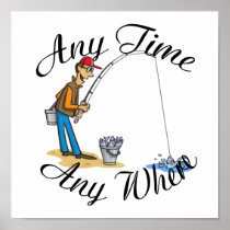 Fishing any time posters