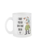 Fishing Everday T-shirts and Gifts Coffee Mug