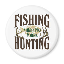 Fishing Hunting Nothing Else Matters