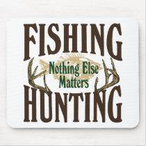 Fishing Hunting Nothing Else Matters