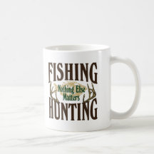 Fishing Hunting Nothing Else Matters Mug