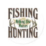 Fishing Hunting Nothing Else Matters