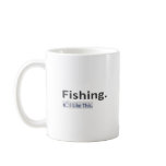 Fishing...I Like This Mug