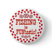 Fishing is FUNtastic Pinback Button