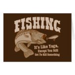 Fishing: It's like Yoga, except you kill something