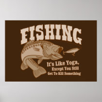 Fishing: It's like Yoga, except you kill something