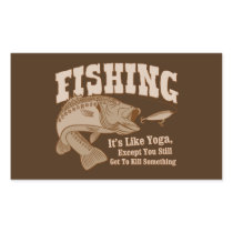 Fishing: It's like Yoga, except you kill something