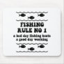 Fishing Rule No 1 Mouse Pads