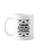 Fishing Rule No 4 Mugs