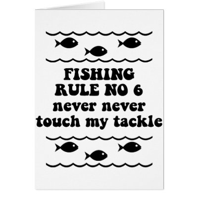Fishing Rule No 6 by fishingboutique