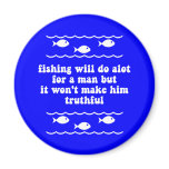 Fishing will do alot for a man