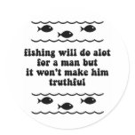 Fishing will do alot for a man
