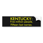 Five million people,Fifteen last names., KENTUCKY: Bumper Stickers