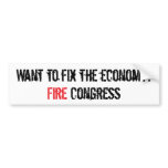 Fix the economy, fire Congress Bumper Stickers