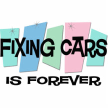 Fixing Cars Is Forever Acrylic Cut Out