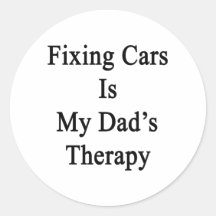 Fixing Cars Is My Dad's Therapy Stickers
