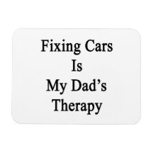 Fixing Cars Is My Dad's Therapy Vinyl Magnet
