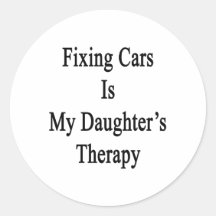 Fixing Cars Is My Daughter's Therapy Stickers