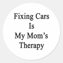 Fixing Cars Is My Mom's Therapy Sticker