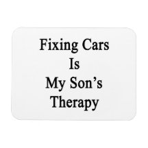 Fixing Cars Is My Son's Therapy Rectangular Magnets