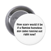 Flaming Homeless Guy Pin