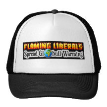 Flaming Liberals Spread "Globull" Warming! Trucker Hat