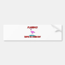 Flamingo trapped in a human body bumper sticker