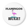 FLAMINGOS Rule! Refrigerator Magnet