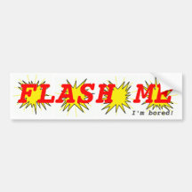 Flash Me bumper sticker