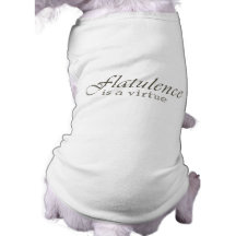 Flatulence is a Virtue Doggie T Shirt