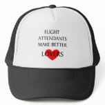 Flight Attendants Make Better Lovers Trucker Hat