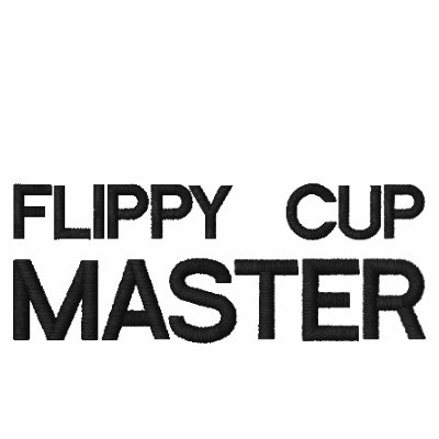 Flippy Cup Master by Drinking_Shirts
