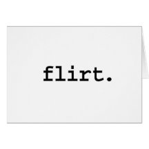flirt. greeting card
