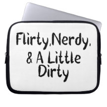 Flirty Nerdy & A Little Dirty Laptop Sleeve