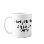 Flirty Nerdy Dirty Coffee Mugs