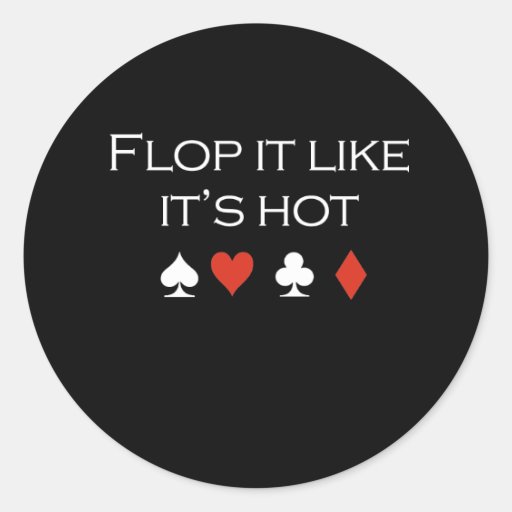 Flop it like its hot T-shirt white Sticker