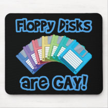 Floppy Discs are Gay Mousepads