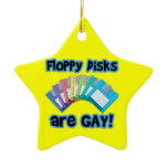 Floppy Discs are Gay Ornament