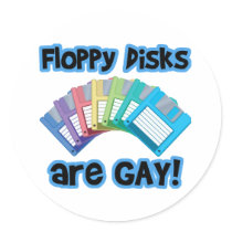 Floppy Discs are Gay Round Stickers