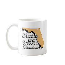 Florida is a Grower. Not a Shower Mug