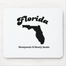 Florida Motto - Newlyweds and Newly deads Mousepads