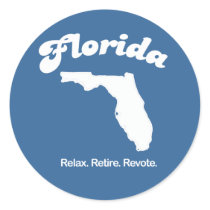 Florida - Relax Retire Revote T-shirt Round Sticker