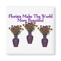 Florists Beautify The World Refrigerator Magnets