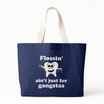 Flossin' ain't just for gangstas canvas bags