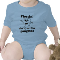Flossin' ain't just for gangstas bodysuits