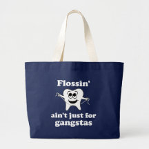 Flossin' ain't just for gangstas canvas bags