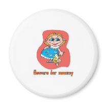 Flowers For Mommy Fridge Magnet