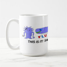 Flu THIS IS IT! Mug